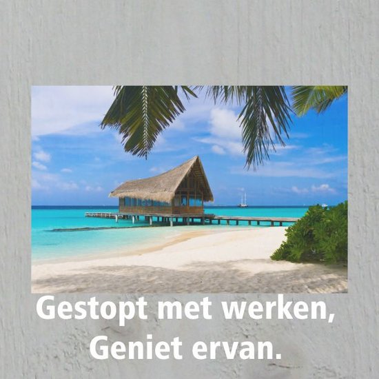 Wenskaart "Gestopt met werken, geniet ervan"